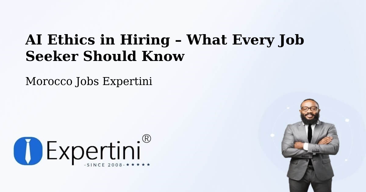 AI Ethics in Recruitment & Hiring – Midelt - Midelt, Morocco Jobs Expertini